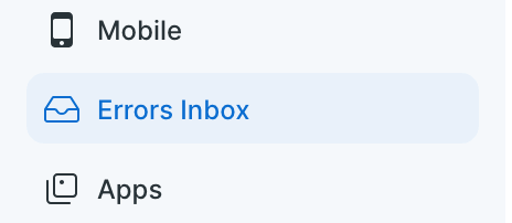 Triage Inbox (Errors Inbox) in the main navigation Triage Inbox (Errors Inbox) in the main navigation